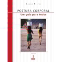 POSTURA CORPORAL: UM GUIA PARA TODOS