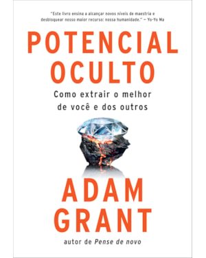 POTENCIAL OCULTO: COMO EXTRAIR O MELHOR DE VOCÊ E DOS OUTROS