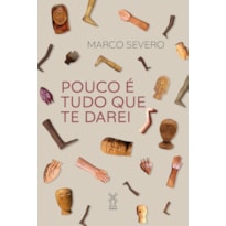 POUCO É TUDO QUE TE DAREI