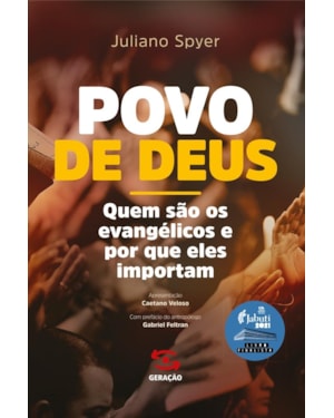 POVO DE DEUS: QUEM SÃO OS EVANGÉLICOS E POR QUE ELES IMPORTAM