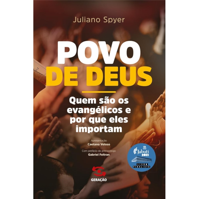 POVO DE DEUS: QUEM SÃO OS EVANGÉLICOS E POR QUE ELES IMPORTAM
