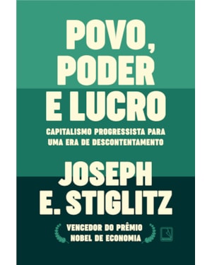 POVO, PODER E LUCRO: CAPITALISMO PROGRESSISTA PARA UMA ERA DE DESCONTENTAMENTO