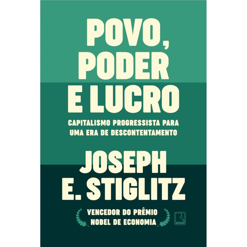 POVO, PODER E LUCRO: CAPITALISMO PROGRESSISTA PARA UMA ERA DE DESCONTENTAMENTO
