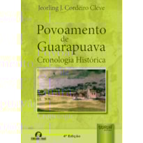POVOAMENTO DE GUARAPUAVA - CRONOLOGIA HISTÓRICA - SEMANDO LIVROS