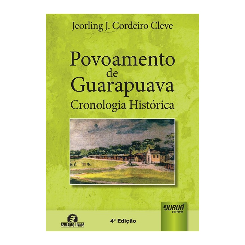 POVOAMENTO DE GUARAPUAVA - CRONOLOGIA HISTÓRICA - SEMANDO LIVROS