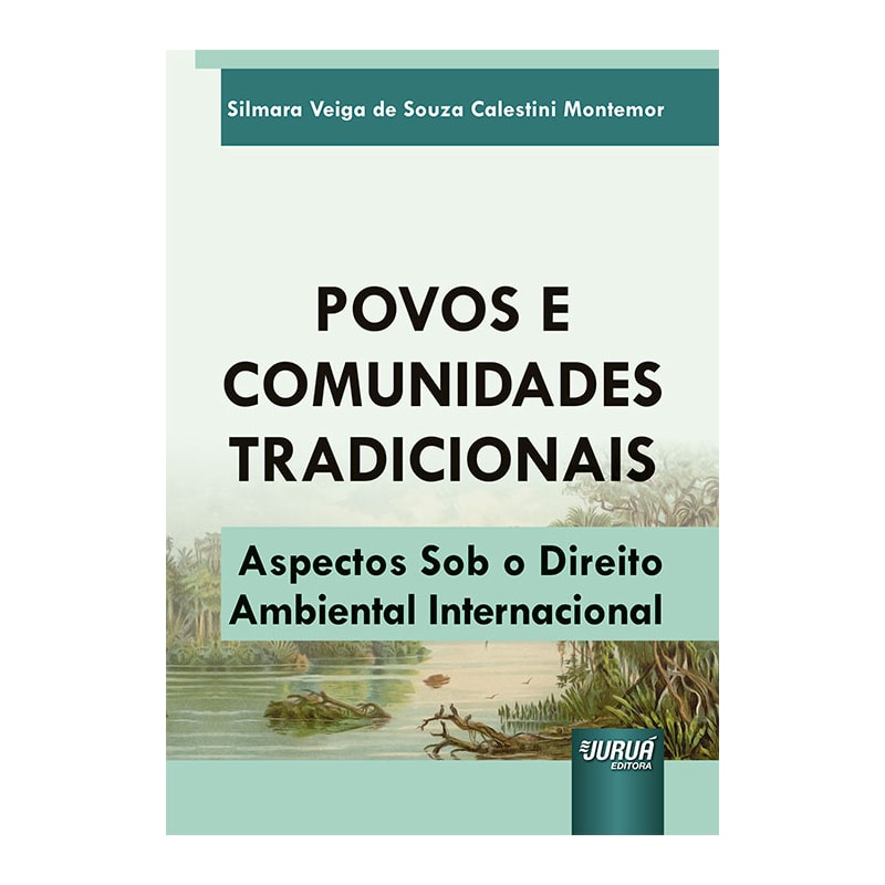 POVOS E COMUNIDADES TRADICIONAIS - ASPECTOS SOB O DIREITO AMBIENTAL INTERNACIONAL