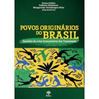 POVOS ORIGINÁRIOS DO BRASIL - SENTIDOS DA CRISE HUMANITÁRIA DOS YANOMAMI