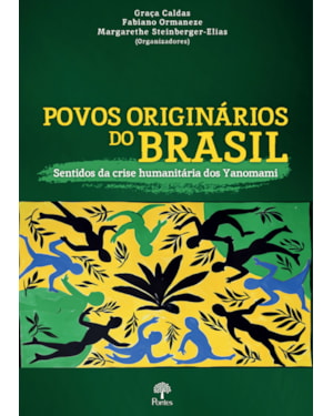 POVOS ORIGINÁRIOS DO BRASIL - SENTIDOS DA CRISE HUMANITÁRIA DOS YANOMAMI