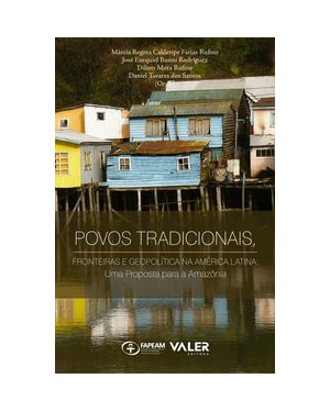 POVOS TRADICIONAIS: FRONTEIRAS E GEOPOLÍTICA NA AMÉRICA LATINA: UMA PROPOSTA PARA A AMAZÔNIA