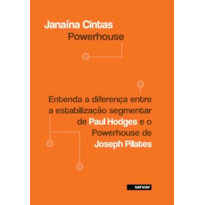 POWERHOUSE - ENTENDA A DIFERENÇA ENTRE A ESTABILIZAÇÃO SEGMENTAR DE PAUL HODGES E O POWERHOUSE DE JOSEPH PILATES