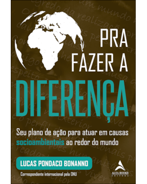 Pra fazer a diferença: Seu plano de ação para atuar em causas socioambientais ao redor do mundo