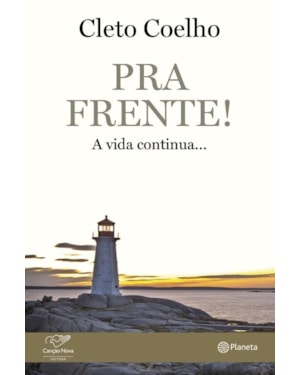 PRA FRENTE - A VIDA CONTINUA