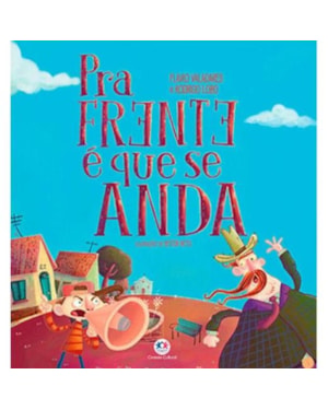 PRA FRENTE É QUE SE ANDA