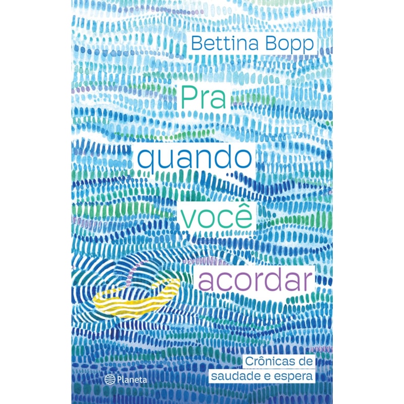 PRA QUANDO VOCÊ ACORDAR: CRÔNICAS DE SAUDADE E ESPERA
