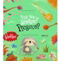 PRA QUE IR DEVAGAR, PREGUIÇA?