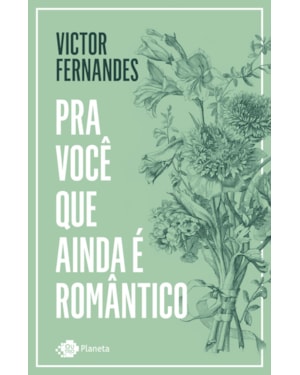 PRA VOCÊ QUE AINDA É ROMÂNTICO