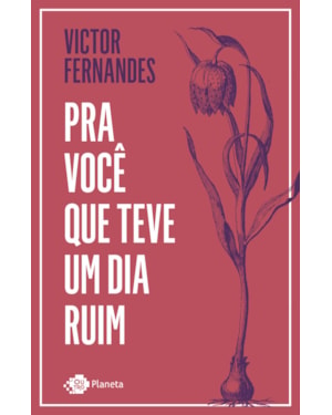 PRA VOCÊ QUE TEVE UM DIA RUIM