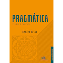 PRAGMÁTICA: TEORIA E PRÁTICA