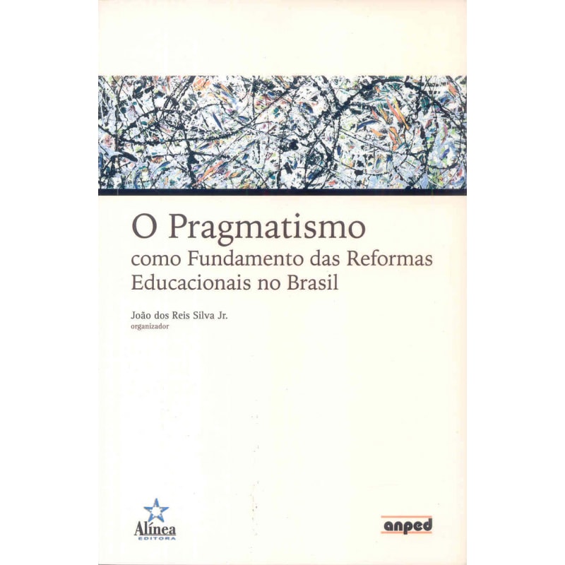 PRAGMATISMO, O - COMO FUNDAMENTO DAS REFORMAS...