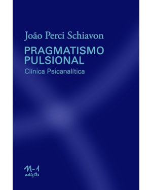 Pragmatismo pulsional: clínica psicanalítica