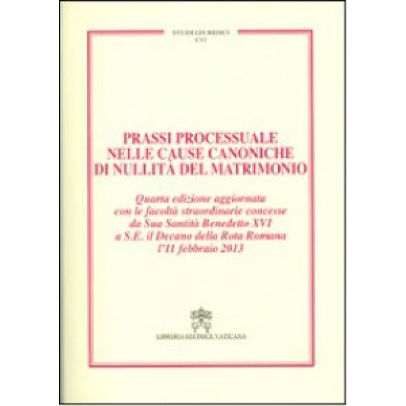 PRASSI PROCESSUALE NELLE CAUSE CANONICHE DI NULLITÀ DEL MATRIMONIO