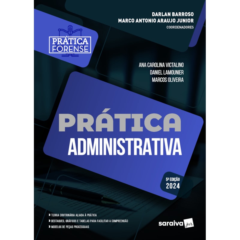 PRÁTICA ADMINISTRATIVA - 5ª EDIÇÃO 2024