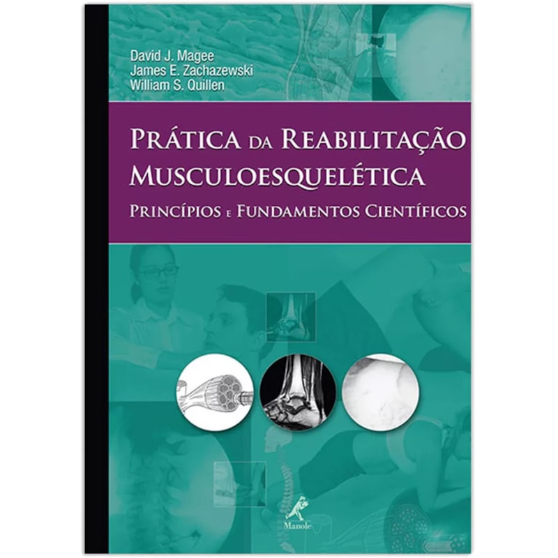 PRÁTICA DA REABILITAÇÃO MUSCULOESQUELÉTICA: PRINCÍPIOS E FUNDAMENTOS CIENTÍFICOS