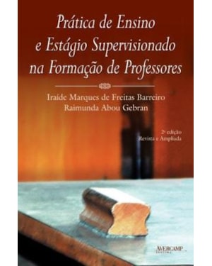 PRATICA DE ENSINO E ESTAGIO SUPERVISIONADO NA FORMACAO DE PROFESSORES - 2ª ED