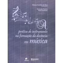 PRATICA DE INSTRUMENTO NA FORMACAO DA DOCENCIA EM MUSICA