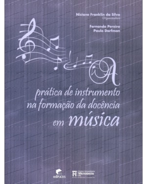 PRATICA DE INSTRUMENTO NA FORMACAO DA DOCENCIA EM MUSICA