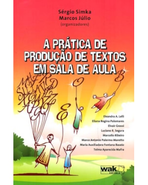 PRÁTICA DE PRODUÇÃO DE TEXTOS EM SALA DE AULA, A