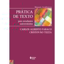 PRÁTICA DE TEXTO PARA ESTUDANTES UNIVERSITÁRIOS: SÉRIE MANUAIS ACADÊMICOS