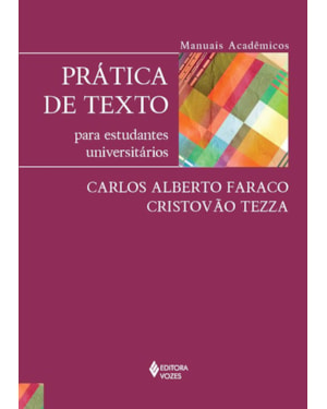 PRÁTICA DE TEXTO PARA ESTUDANTES UNIVERSITÁRIOS: SÉRIE MANUAIS ACADÊMICOS