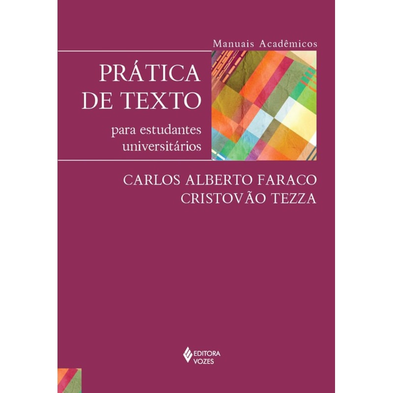 PRÁTICA DE TEXTO PARA ESTUDANTES UNIVERSITÁRIOS: SÉRIE MANUAIS ACADÊMICOS