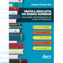 PRÁTICA EDUCATIVA NO ENSINO SUPERIOR: IMPLICAÇÕES METODOLÓGICAS NO CURSO DE PEDAGOGIA