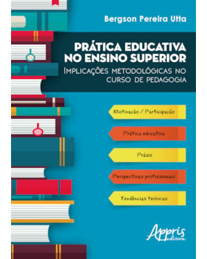 PRÁTICA EDUCATIVA NO ENSINO SUPERIOR: IMPLICAÇÕES METODOLÓGICAS NO CURSO DE PEDAGOGIA