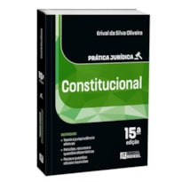 PRÁTICA JURÍDICA CONSTITUCIONAL - 15ª EDIÇÃO