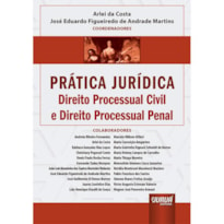 PRÁTICA JURÍDICA - DIREITO PROCESSUAL CIVIL E DIREITO PROCESSUAL PENAL