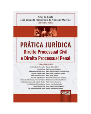 PRÁTICA JURÍDICA - DIREITO PROCESSUAL CIVIL E DIREITO PROCESSUAL PENAL