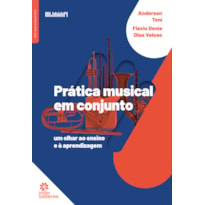 PRÁTICA MUSICAL EM CONJUNTO:: UM OLHAR AO ENSINO E À APRENDIZAGEM