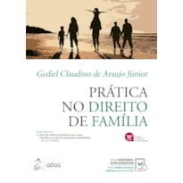 PRÁTICA NO DIREITO DE FAMÍLIA - 16ª EDIÇÃO 2024