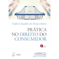PRÁTICA NO DIREITO DO CONSUMIDOR - 4ª EDIÇÃO 2023