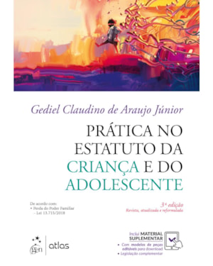 PRÁTICA NO ESTATUTO DA CRIANÇA E DO ADOLESCENTE - 3ª EDIÇÃO 2019