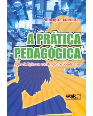 PRATICA PEDAGOGICA ACAO DIALOGICA NA CONSTRUCAO...