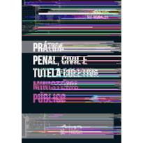 PRÁTICA PENAL, CIVIL E TUTELA COLETIVA - MINISTÉRIO PÚBLICO - 7ª EDIÇÃO 2025