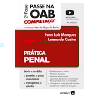 PRÁTICA PENAL - COMPLETAÇO - PASSE NA OAB 2ª FASE FGV - 6ª EDIÇÃO 2022