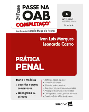 PRÁTICA PENAL - COMPLETAÇO - PASSE NA OAB 2ª FASE FGV - 6ª EDIÇÃO 2022
