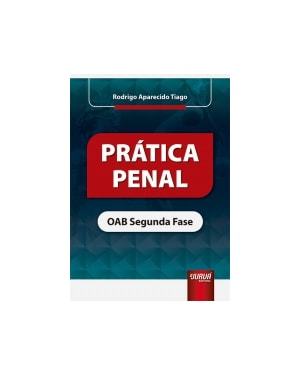 PRÁTICA PENAL - OAB SEGUNDA FASE