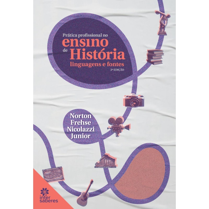 PRÁTICA PROFISSIONAL NO ENSINO DE HISTÓRIA:: LINGUAGENS E FONTES