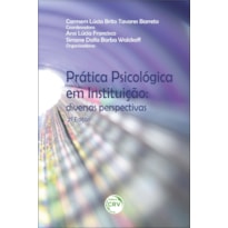 PRÁTICA PSICOLÓGICA EM INSTITUIÇÃO: DIVERSAS PERSPECTIVAS 2ª EDIÇÃO